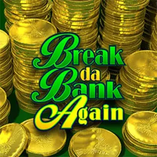 Break da Bank Again